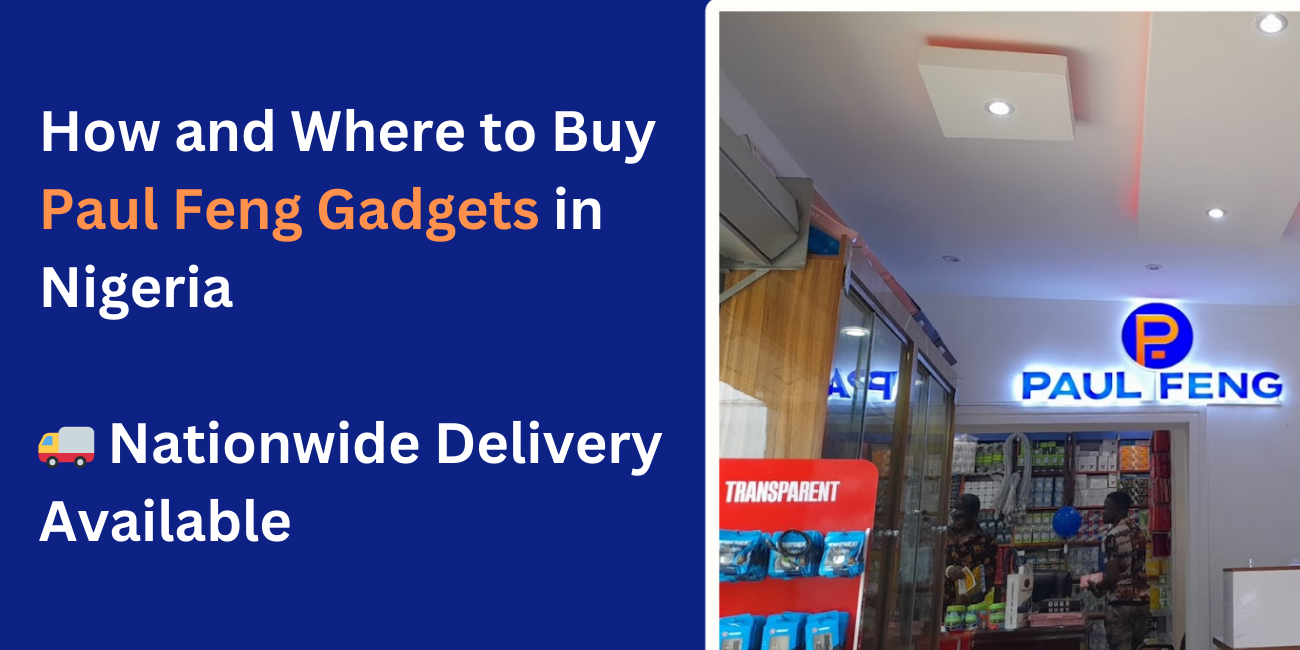 Where to Buy Paul Feng Gadgets in Nigeria
